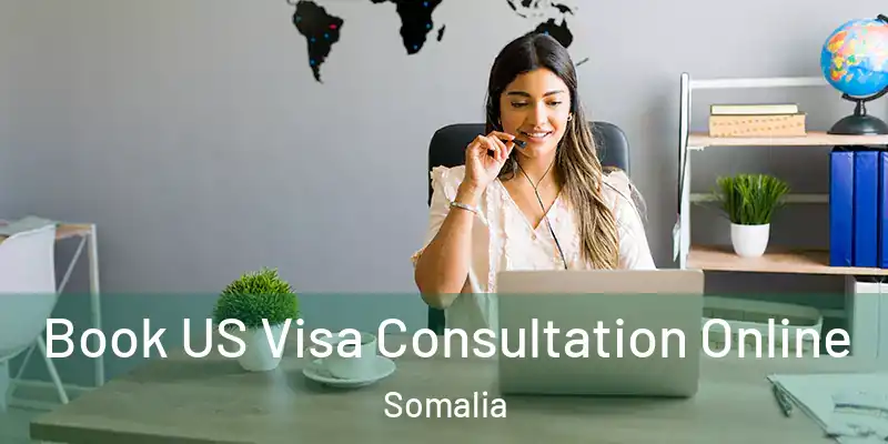 Book US Visa Consultation Online Somalia