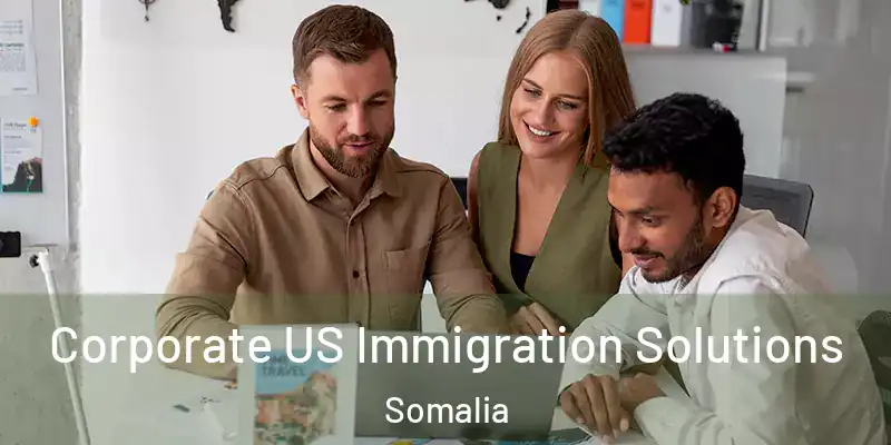 Corporate US Immigration Solutions Somalia