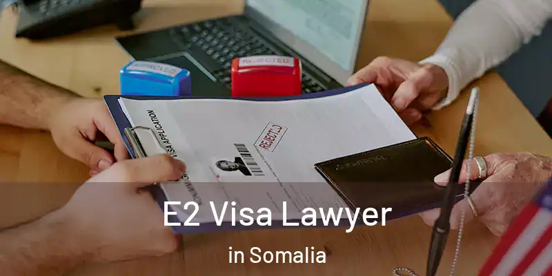 E2 Visa Lawyer in Somalia