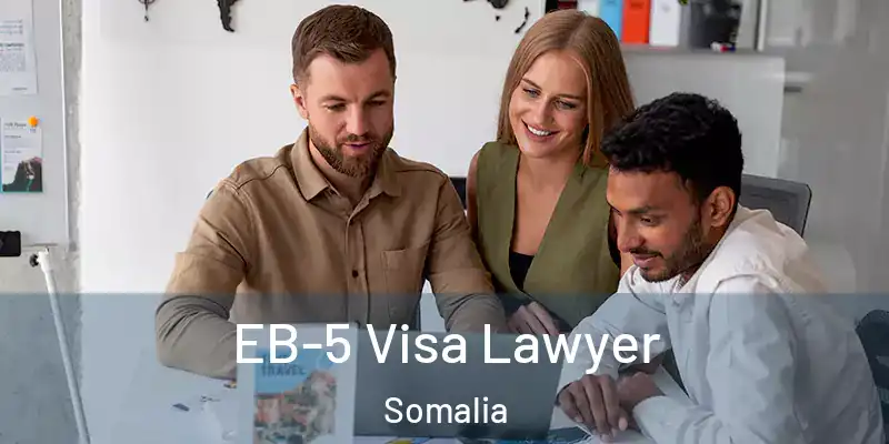 EB-5 Visa Lawyer Somalia