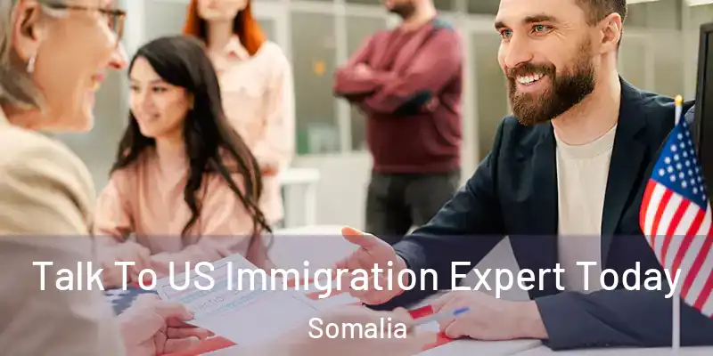 Talk To US Immigration Expert Today Somalia