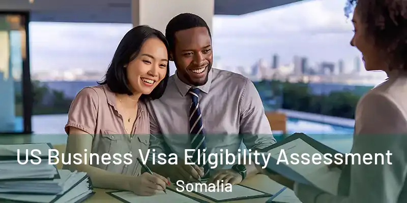 US Business Visa Eligibility Assessment Somalia