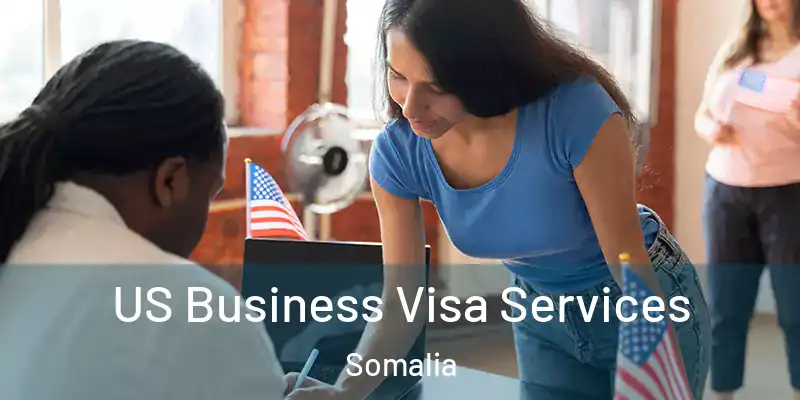 US Business Visa Services Somalia