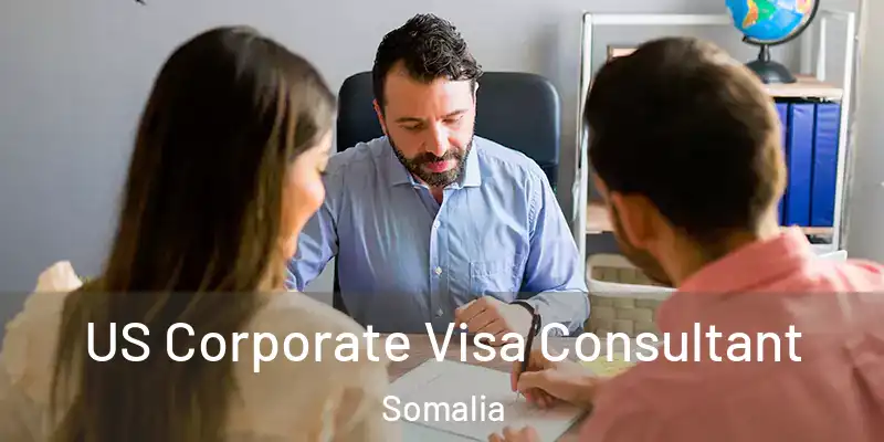 US Corporate Visa Consultant Somalia