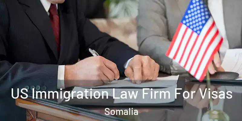 US Immigration Law Firm For Visas Somalia