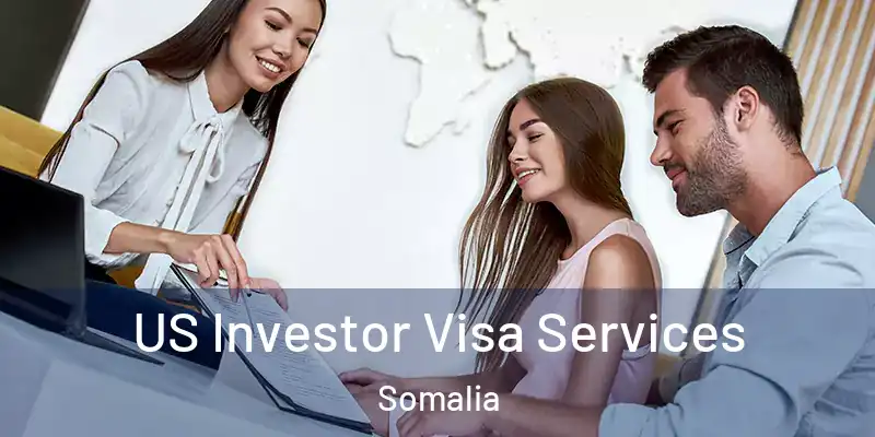 US Investor Visa Services Somalia