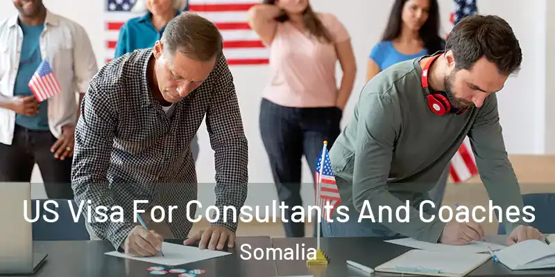 US Visa For Consultants And Coaches Somalia