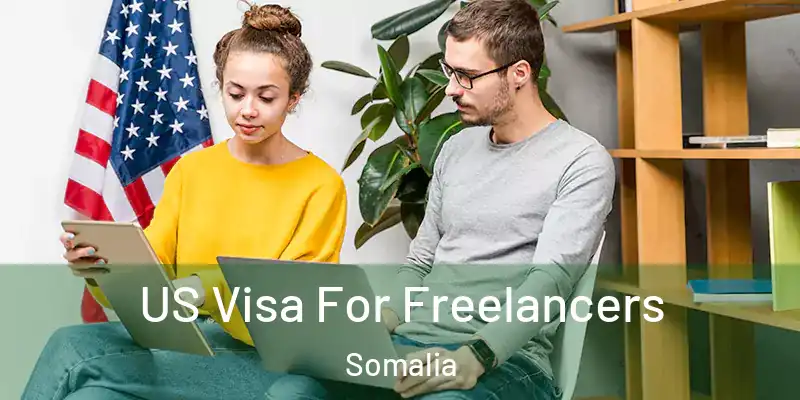 US Visa For Freelancers Somalia