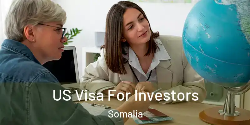 US Visa For Investors Somalia