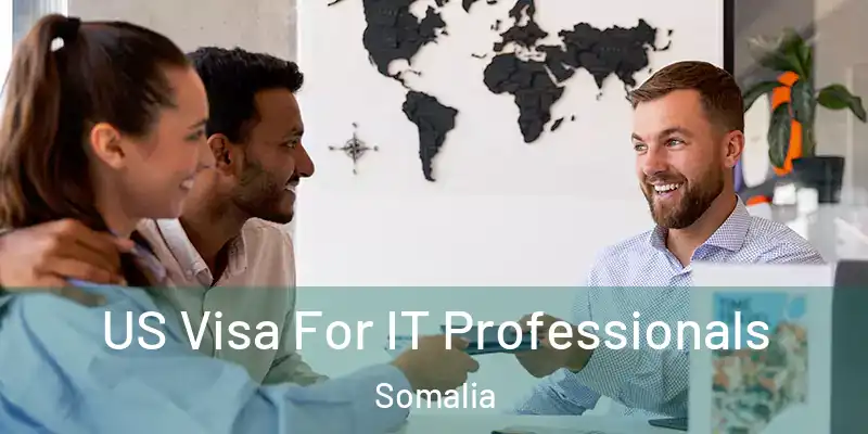 US Visa For IT Professionals Somalia