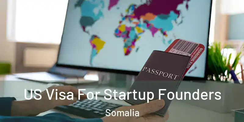 US Visa For Startup Founders Somalia