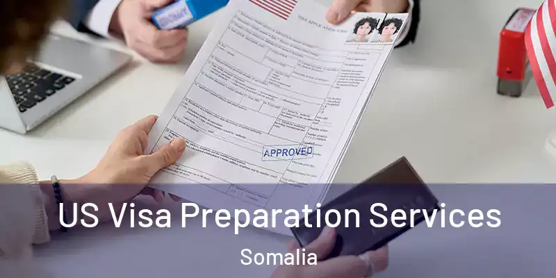 US Visa Preparation Services Somalia