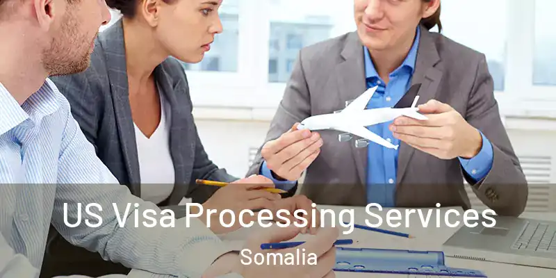 US Visa Processing Services Somalia