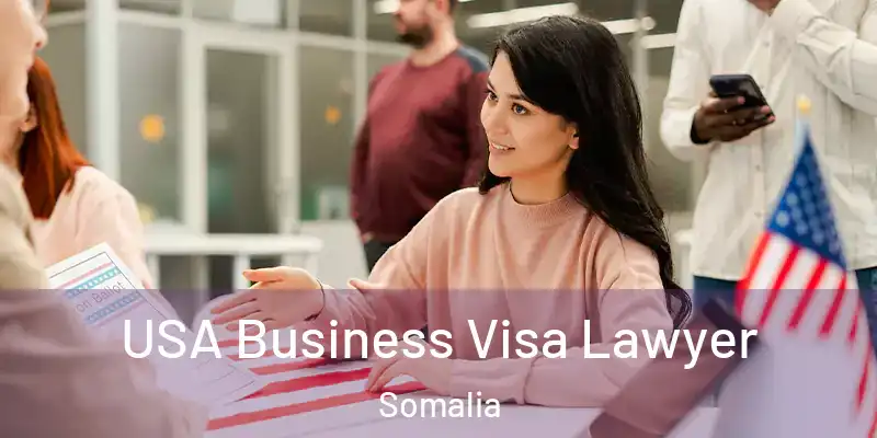 USA Business Visa Lawyer Somalia