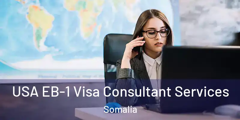 USA EB-1 Visa Consultant Services Somalia